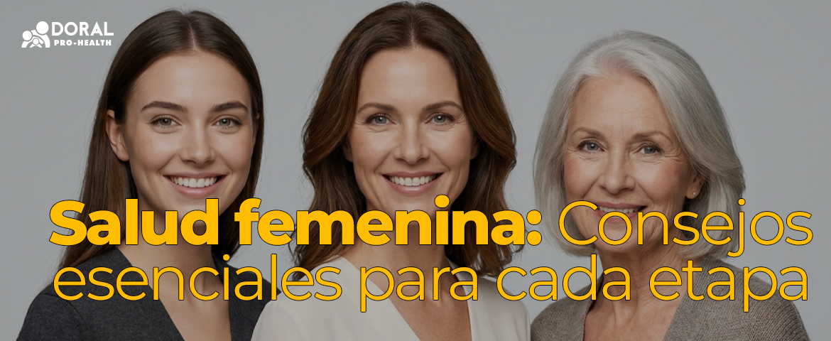 Salud femenina: Consejos esenciales para cada etapa