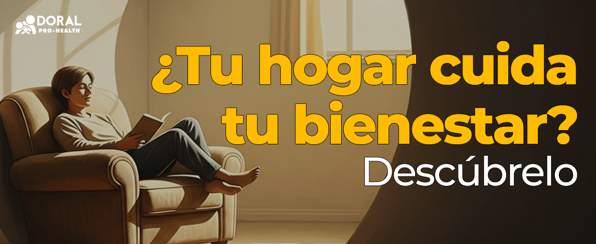 Tu hogar cuida tu bienestar? Descbrelo